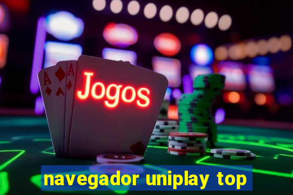 navegador uniplay top